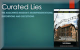 Curated Lies: The Auschwitz Museums Misrepresentations, Distortions and Deceptions
